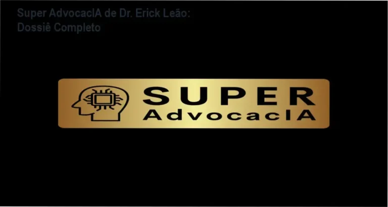 Super AdvocacIA de Dr. Erick Leão: Dossiê Completo