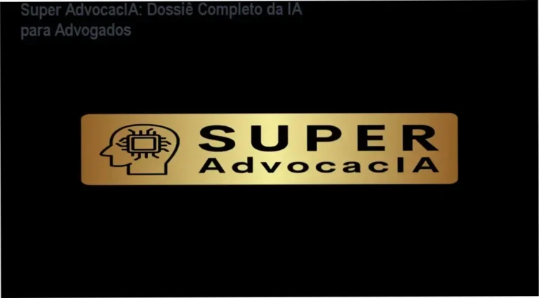 Super AdvocacIA: Dossiê Completo da IA para Advogados