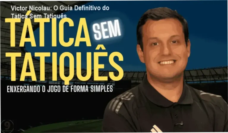 Victor Nicolau: O Guia Definitivo do Tática Sem Tatiquês