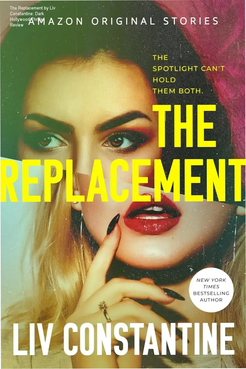 Kindle edition cover of The Replacement by Liv Constantine, a short psychological thriller about Hollywood fame and betrayal