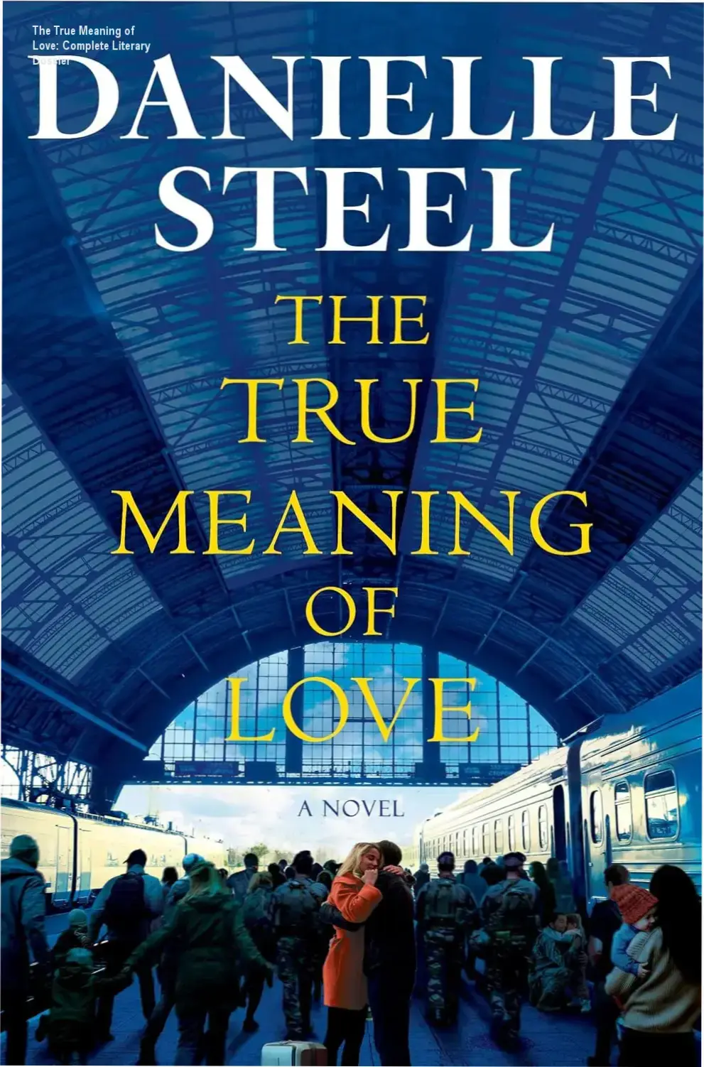 Book cover of The True Meaning of Love by Danielle Steel focusing on wartime survival