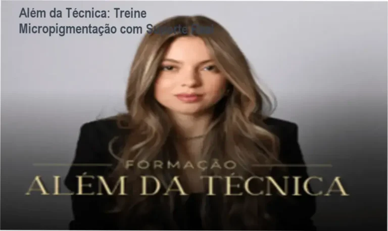 Além da Técnica: Treine Micropigmentação com Suporte Real