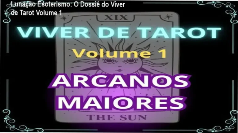 Lunação Esoterismo: O Dossiê do Viver de Tarot Volume 1