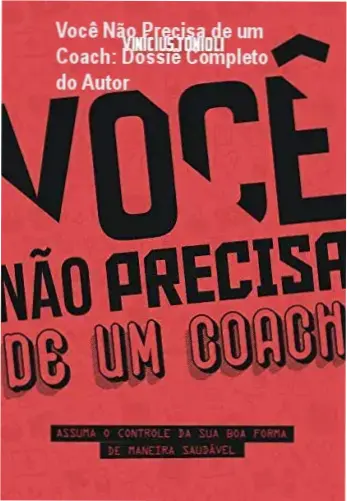 Você Não Precisa de um Coach: Dossiê Completo do Autor