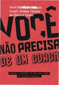 Você Não Precisa de um Coach de Vinicius Tonioli detalhando conceitos de nutrição e treino