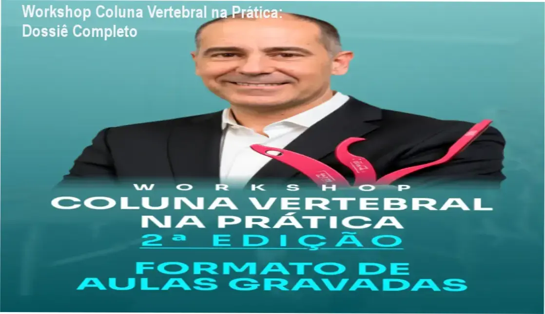 Visão interna e detalhes de funcionamento do Workshop Coluna Vertebral na Prática