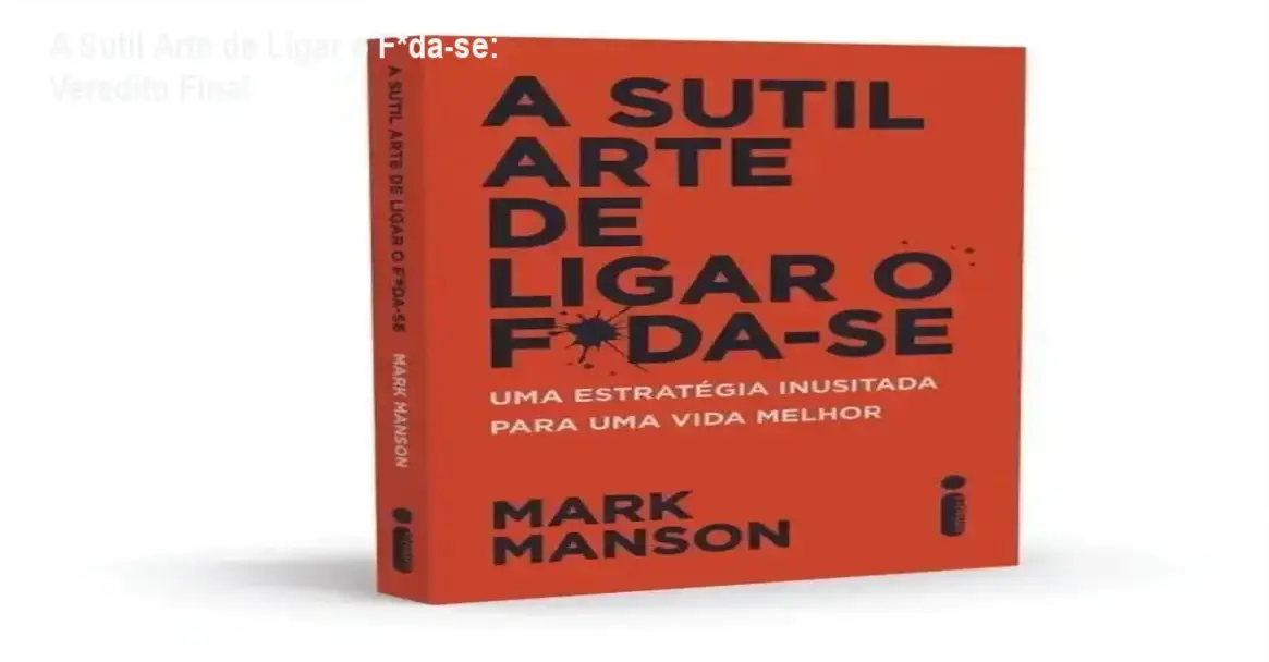 Capa do livro A Sutil Arte de Ligar o Foda-se de Mark Manson