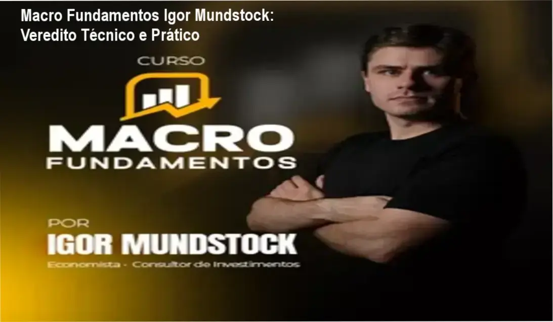 Visão detalhada do curso Macro Fundamentos de Igor Mundstock focado em indicadores econômicos e investimentos