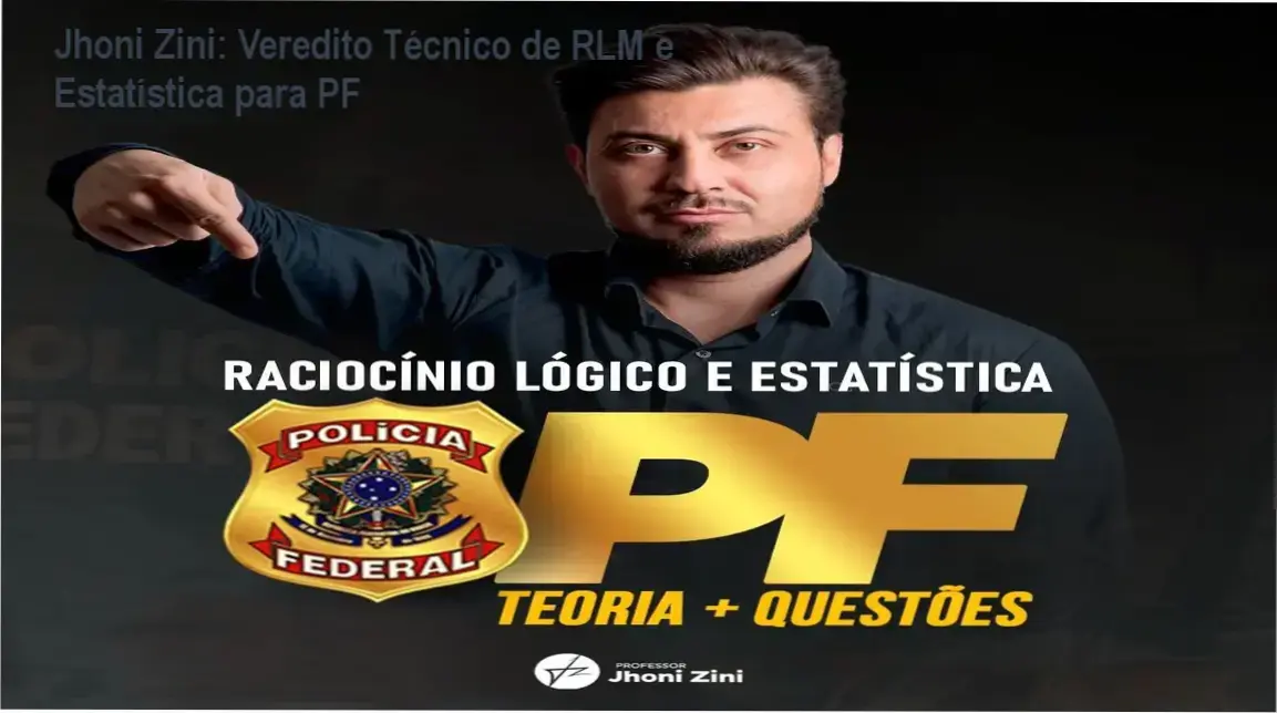Material de estudo de Raciocínio Lógico e Estatística para Polícia Federal do professor Jhoni Zini