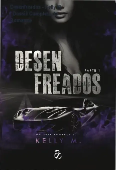Capa do ebook Desenfreados de Kelly M., romance contemporâneo sobre paixões proibidas e superação de traumas