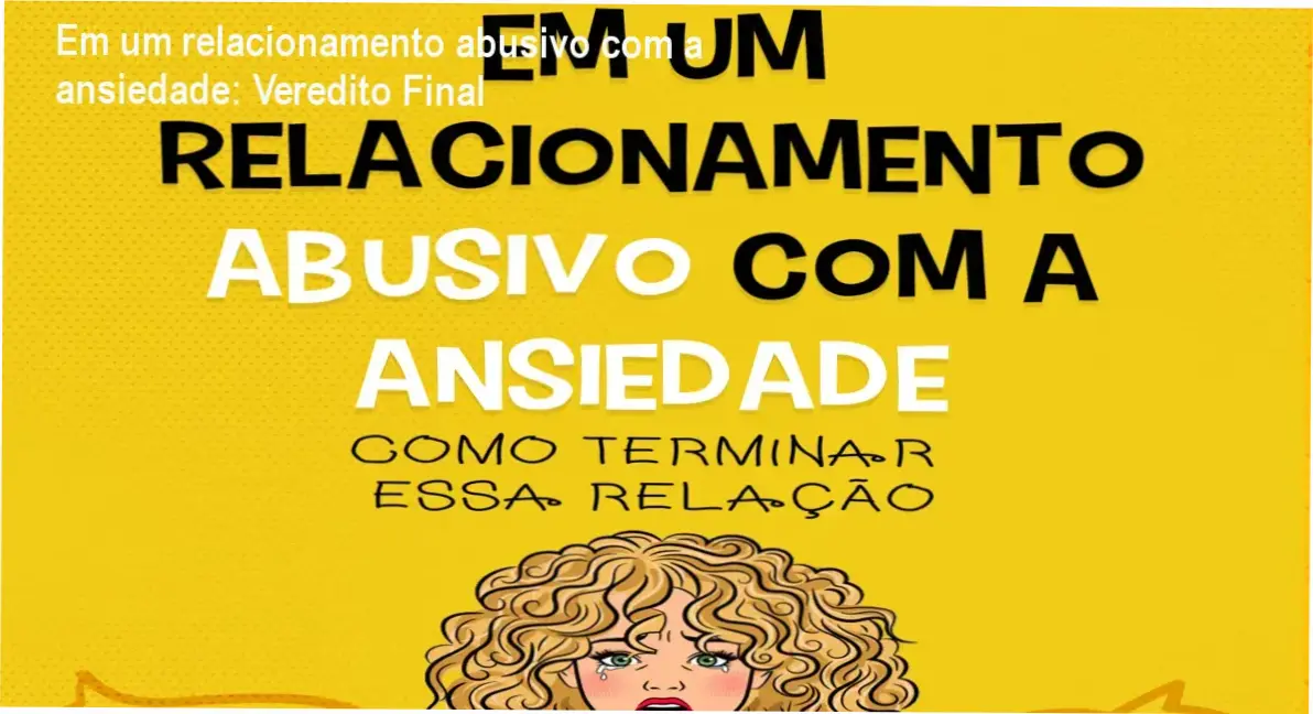 Capa do ebook Em um relacionamento abusivo com a ansiedade de Lucas César Silva