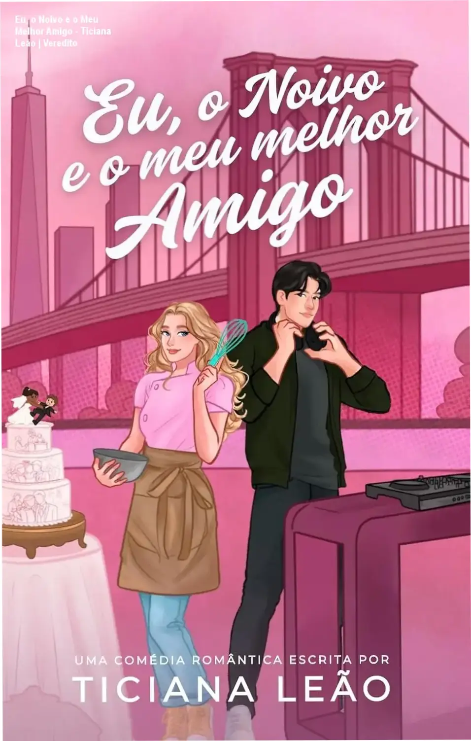 Capa do eBook Eu, o Noivo e o Meu Melhor Amigo de Ticiana Leão