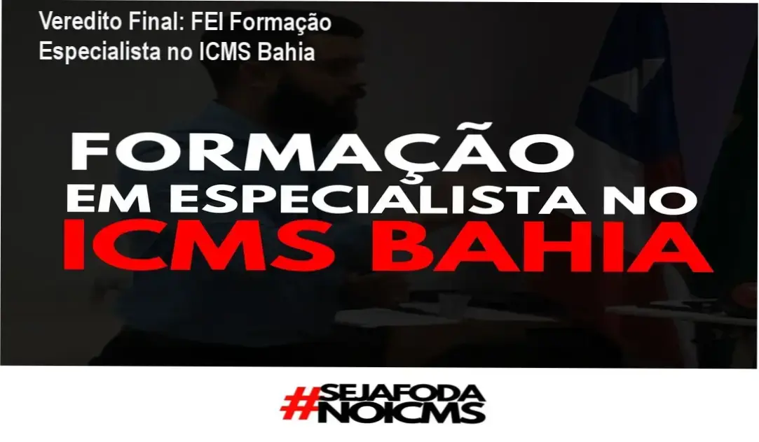 FEI Formação Especialista no ICMS Bahia de Ygor Bispo Neves: visão interna da plataforma e funcionamento