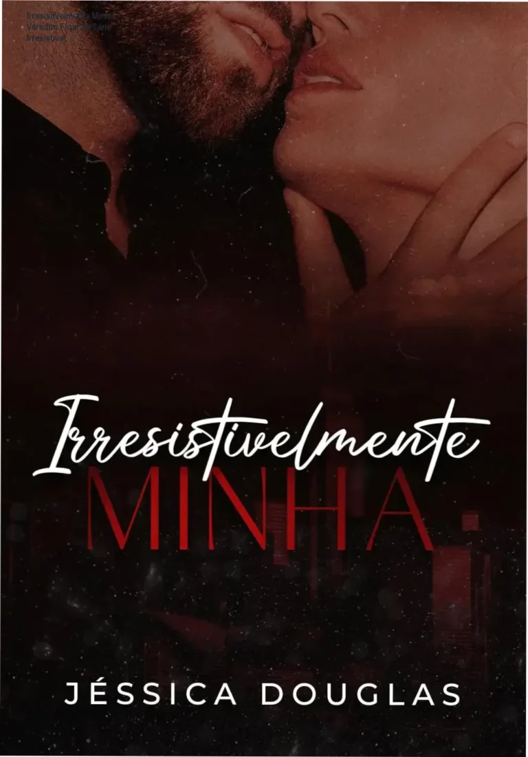 Capa do ebook Irresistivelmente Minha, segundo livro da Série Irresistível