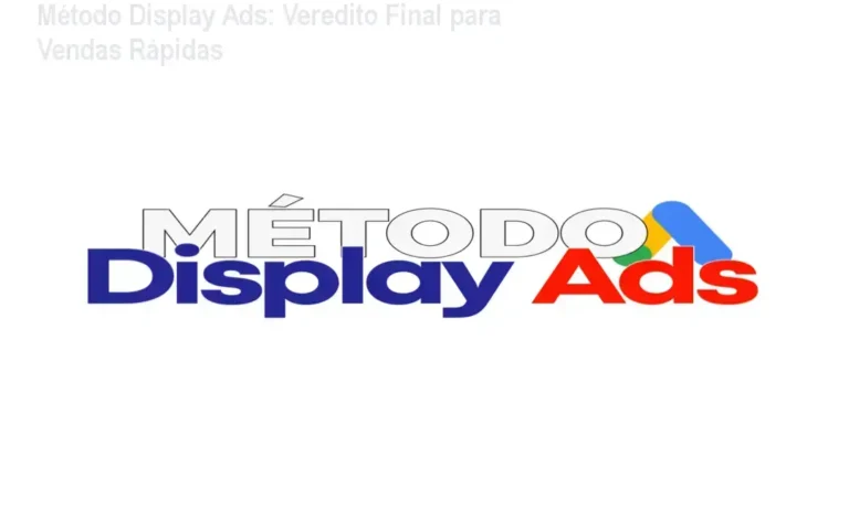 Infográfico detalhando a estratégia de vendas rápidas do Método Display Ads no Google