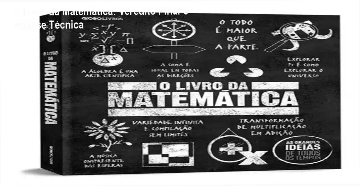 Capa do livro O Livro da Matemática As Grandes Ideias de Todos os Tempos com design visual e infográficos