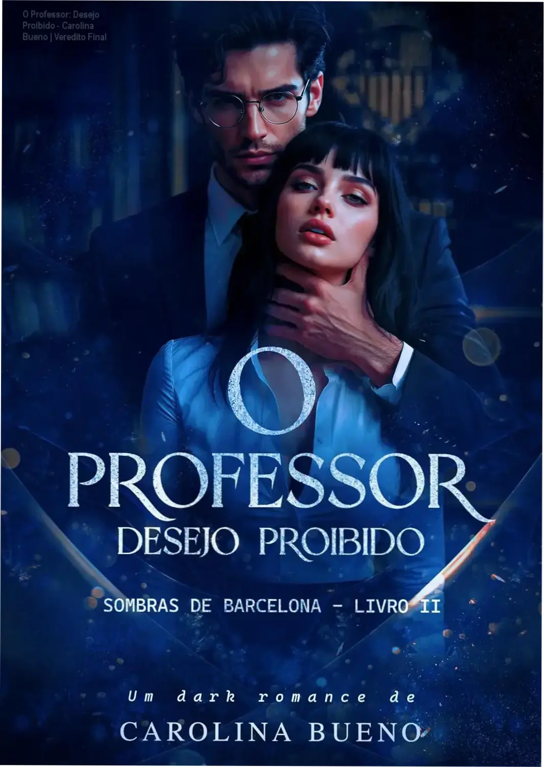 Capa do ebook O Professor: Desejo Proibido de Carolina Bueno, romance dark age gap