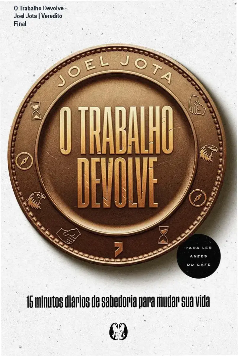 Capa do livro O Trabalho Devolve de Joel Jota sobre alta performance e sabedoria diária