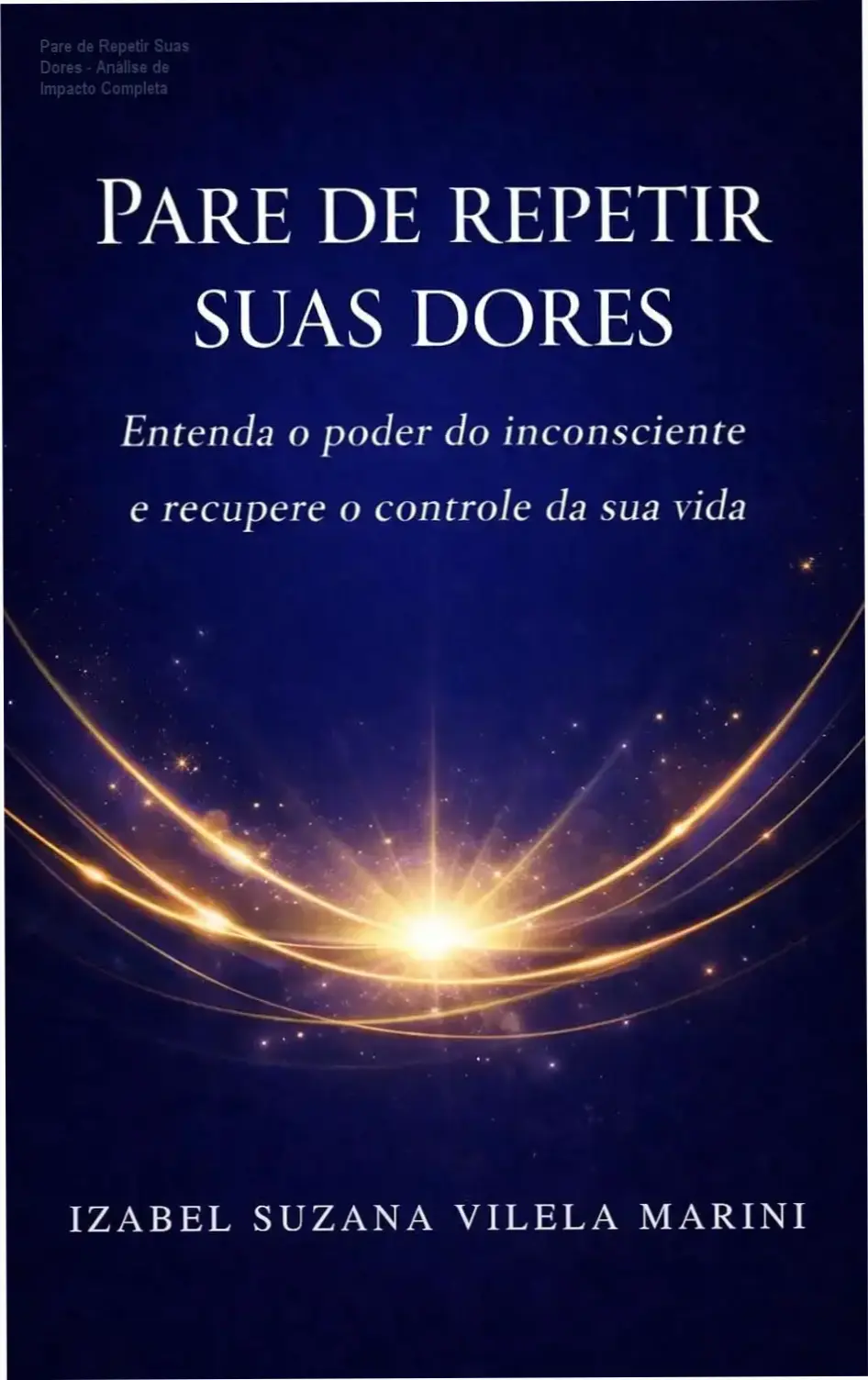 Capa do ebook Pare de repetir suas dores com foco em controle mental e inconsciente