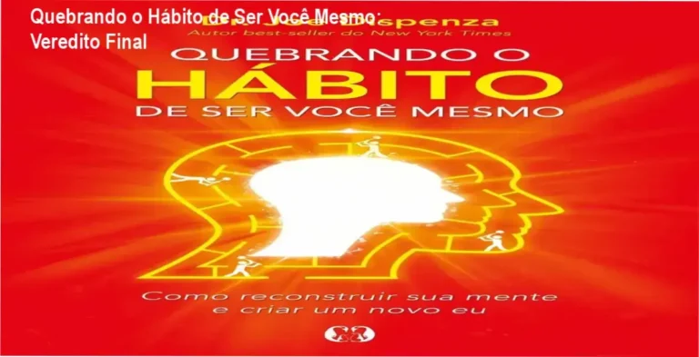 Capa do livro Quebrando o Hábito de Ser Você Mesmo de Joe Dispenza sobre reprogramação mental