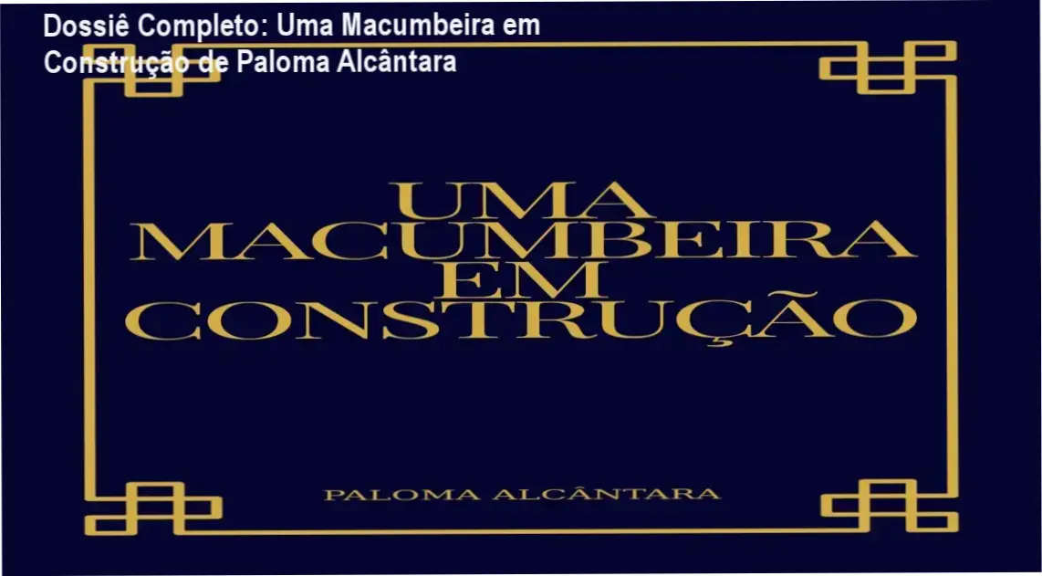 Uma Macumbeira em Construção de Paloma Alcântara: visão interna do conteúdo